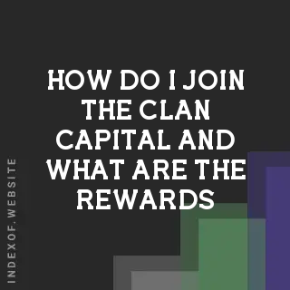 How do I join the “Clan Capital“ and what are the rewards? Banners