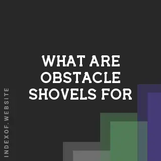 What are “Obstacle Shovels“ for? Banners