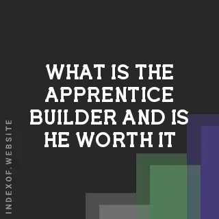 What is the “Apprentice Builder“ and is he worth it? Banners